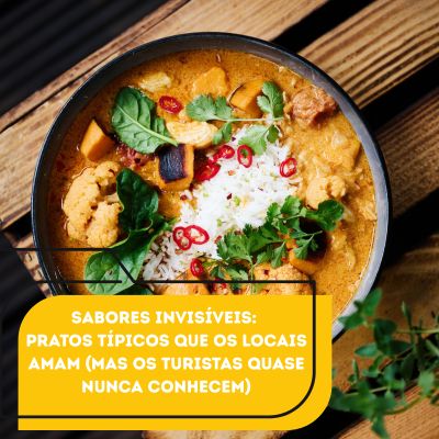 No momento, você está visualizando Sabores Invisíveis: Pratos Típicos que os Locais Amam (Mas os Turistas Quase Nunca Conhecem)