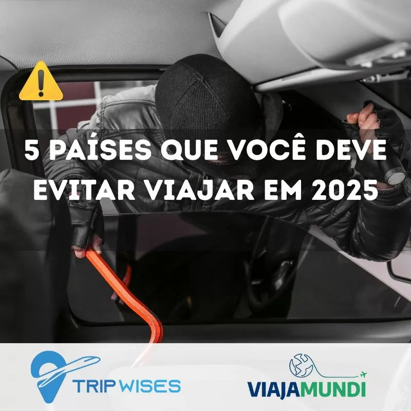 No momento, você está visualizando 5 Países Que Você Deve Evitar Viajar em 2025