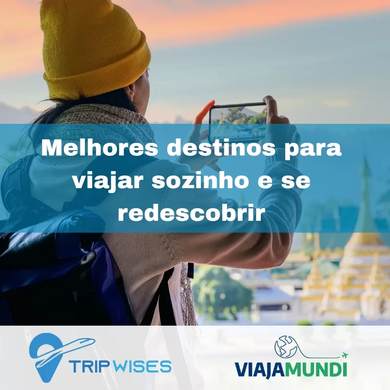 No momento, você está visualizando Melhores destinos para viajar sozinho e se redescobrir